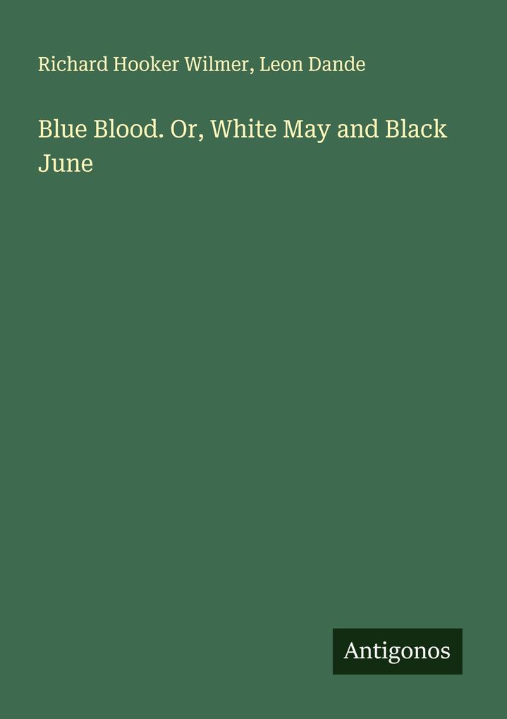 Blue Blood. Or White May and Black June