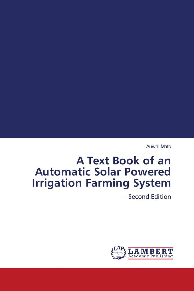 A Text Book of an Automatic Solar Powered Irrigation Farming System