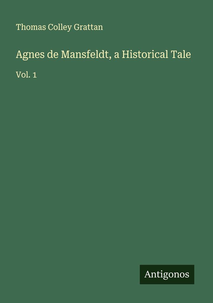 Agnes de Mansfeldt a Historical Tale