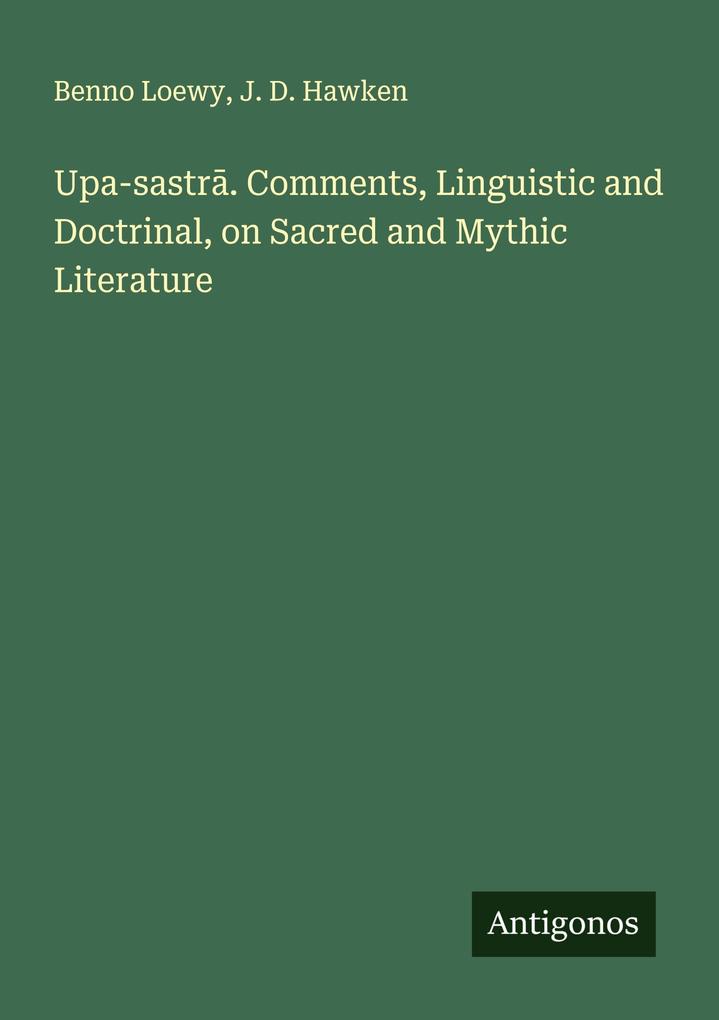 Upa-sastr. Comments Linguistic and Doctrinal on Sacred and Mythic Literature