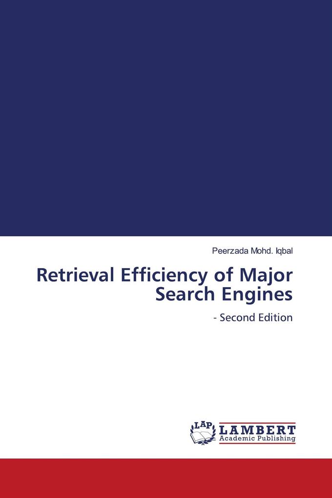 Retrieval Efficiency of Major Search Engines