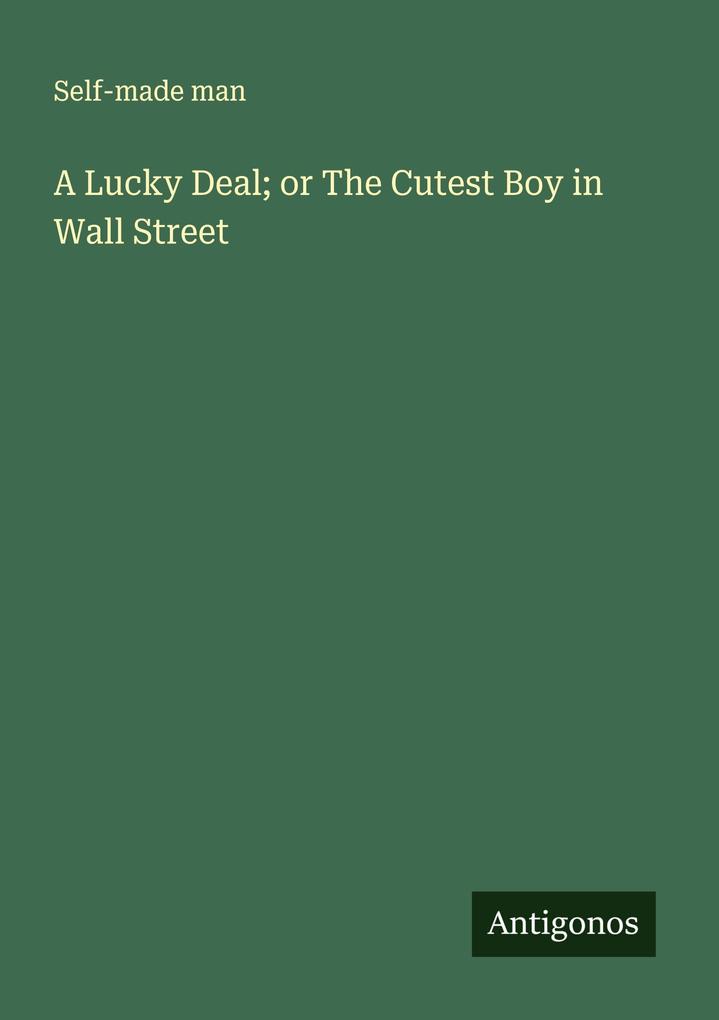 A Lucky Deal; or The Cutest Boy in Wall Street