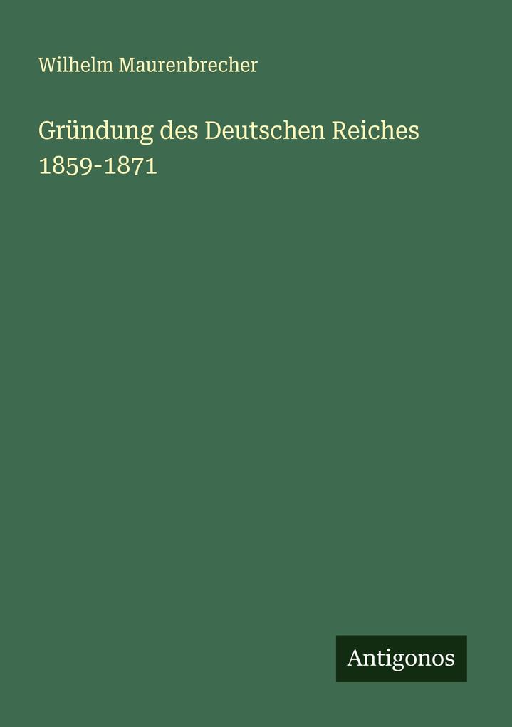 Gründung des Deutschen Reiches 1859-1871