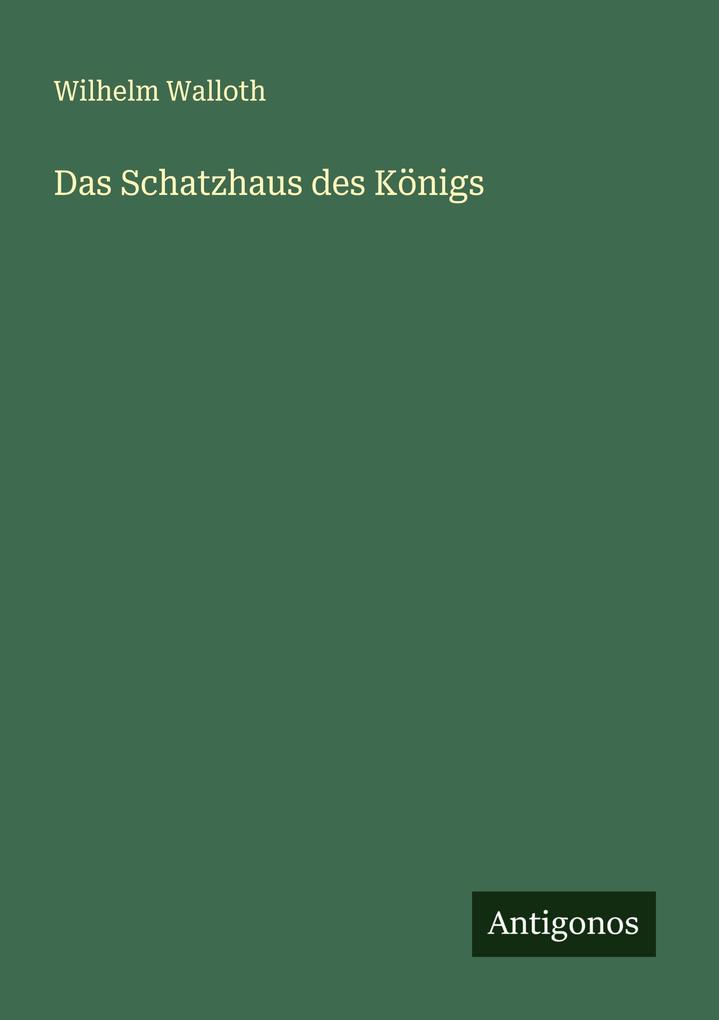 Das Schatzhaus des Königs