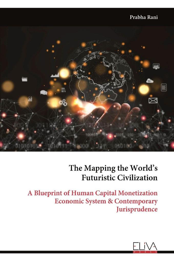 The Mapping the World's Futuristic Civilization