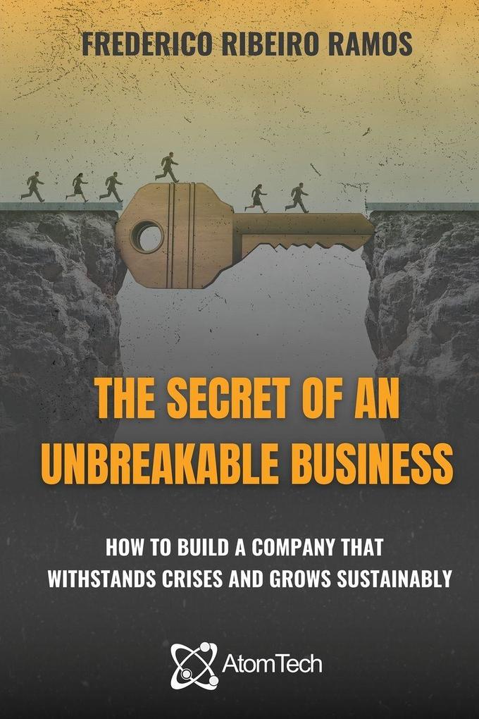 The Secret of an Unbreakable Business
