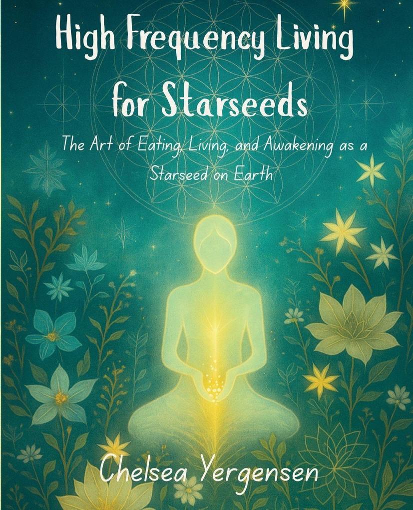 High Frequency Living for Starseeds