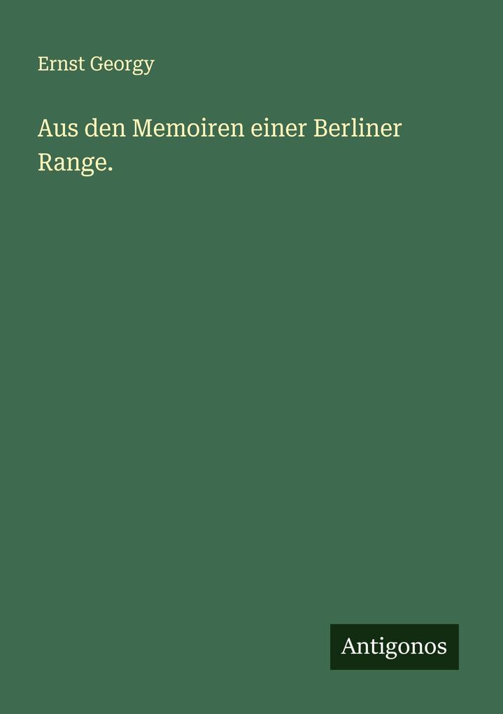 Aus den Memoiren einer Berliner Range.