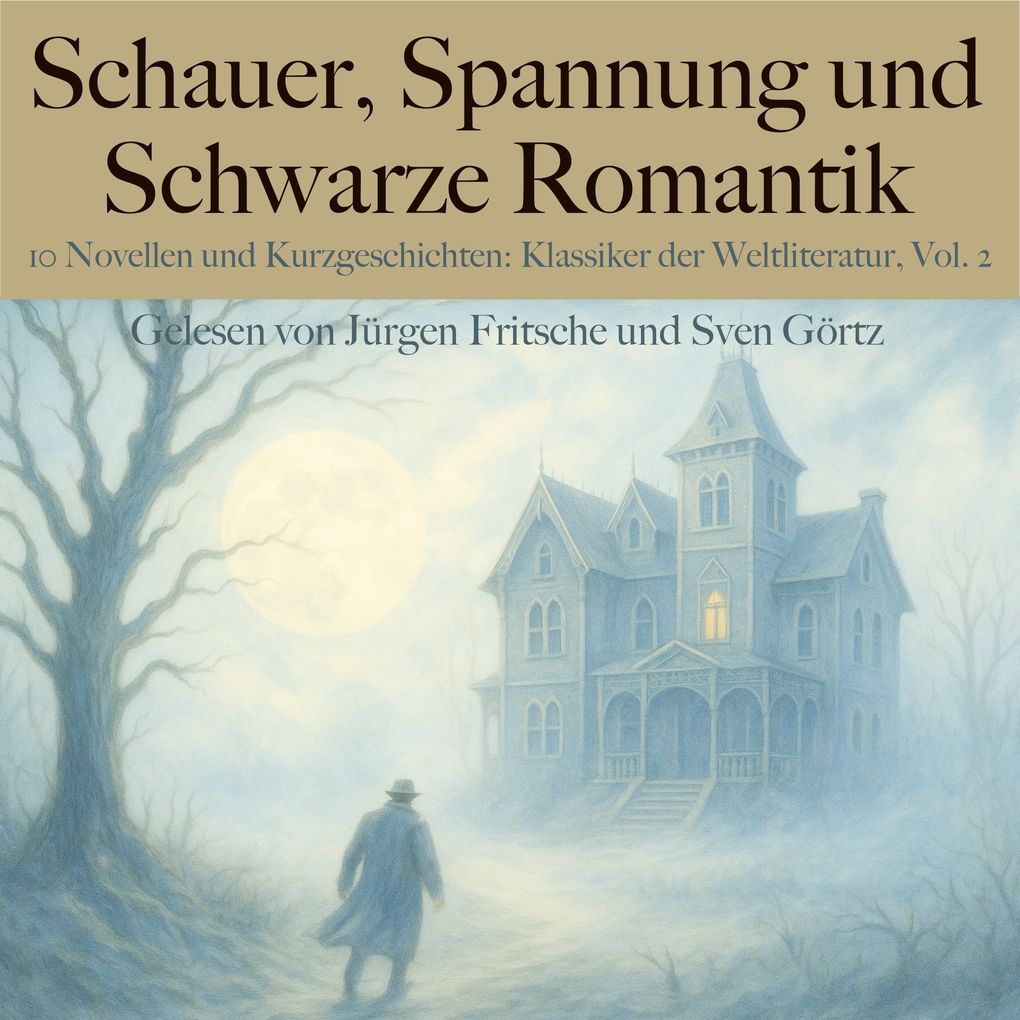 Schauer Spannung und Schwarze Romantik Vol. 2: 10 Novellen und Kurzgeschichten