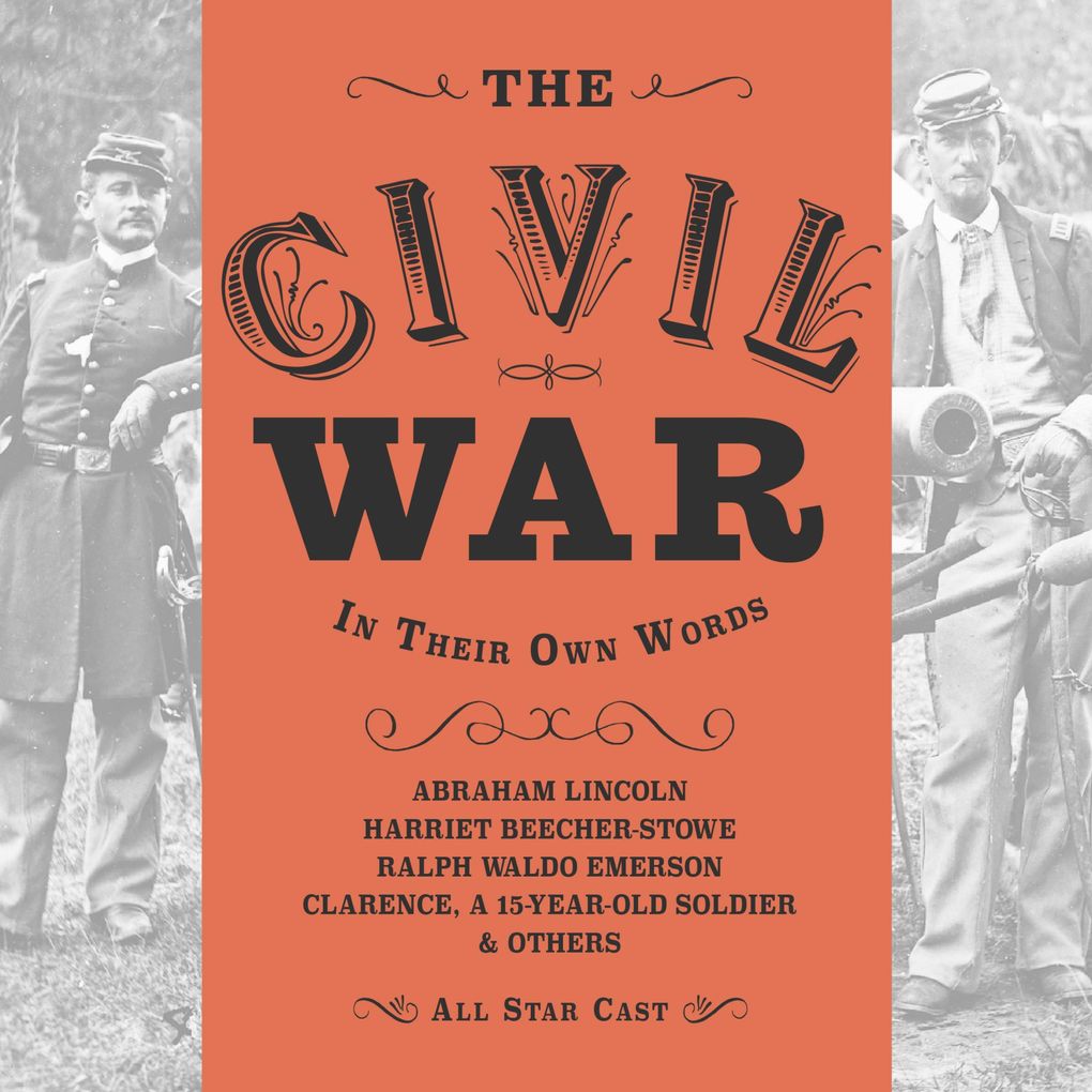 The Civil War: In Their Own Words