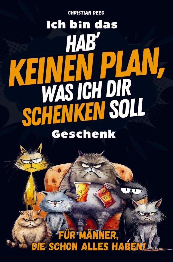 Hab' keinen Plan was ich dir schenken soll: Das ultimativ lustige Geschenk für Männer vollgepackt mit unnützem Wissen und kniffligen Rätseln