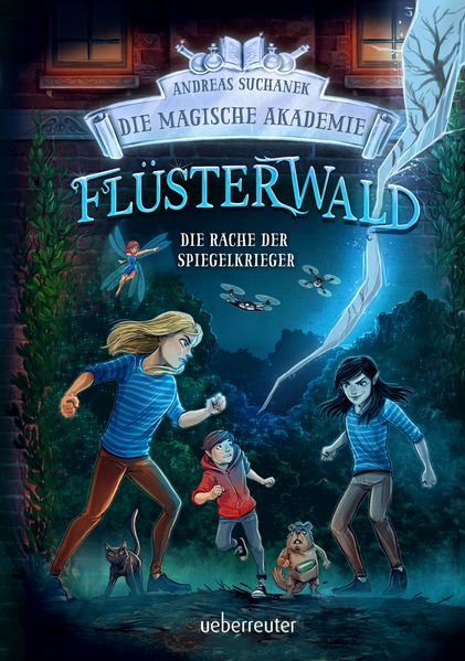 Flüsterwald - Die magische Akademie. Die Rache der Spiegelkrieger (Flüsterwald Bd. III-4)