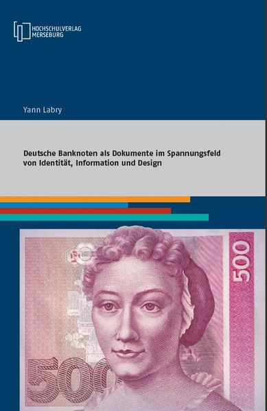 Deutsche Banknoten als Dokumente im Spannungsfeld von Identität Information und Design