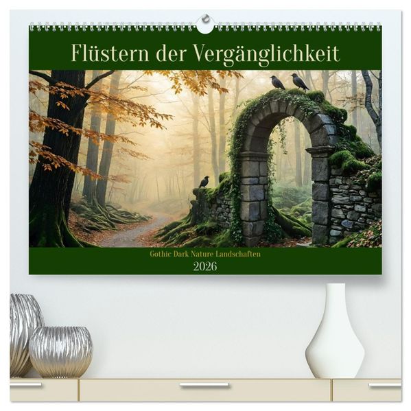 Flüstern der Vergänglichkeit - Gothic Dark Nature Landschaften (hochwertiger Premium Wandkalender 2026 DIN A2 quer) Kunstdruck in Hochglanz