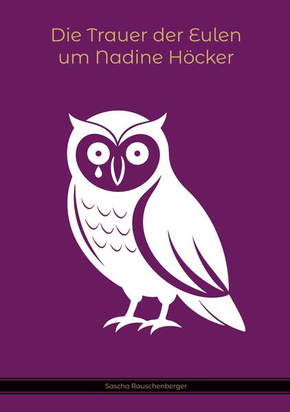 Die Trauer der Eulen um Nadine Höcker