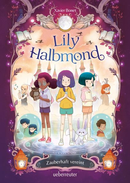 Lily Halbmond - Zauberhaft vereint (Lily Halbmond Bd. 2)