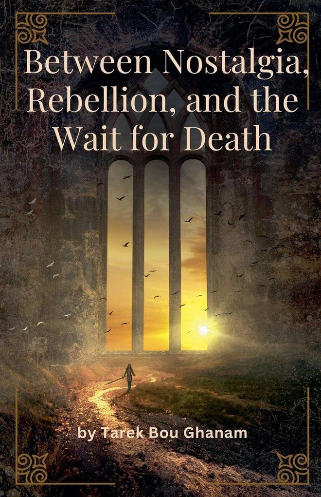 Between Longing Rebellion and Waiting for Death
