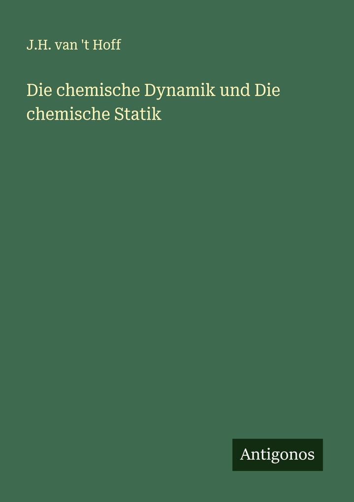 Die chemische Dynamik und Die chemische Statik