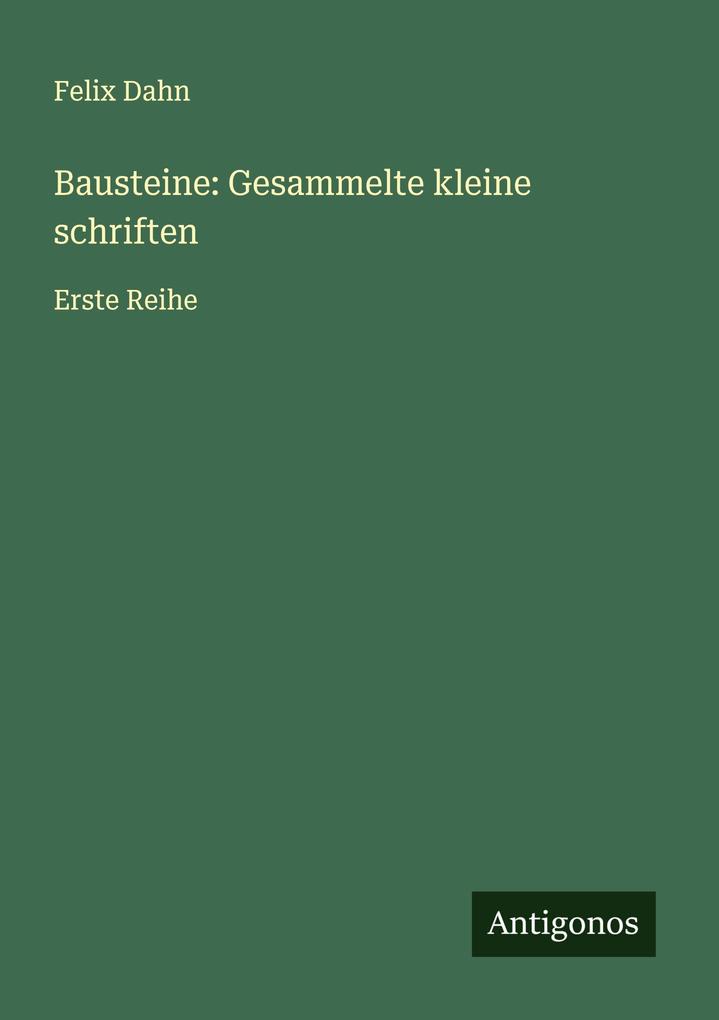 Bausteine: Gesammelte kleine schriften
