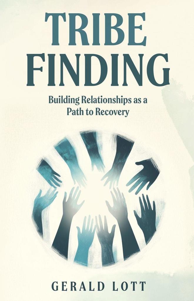 Tribe Finding | Building Relationships as a Path to Recovery
