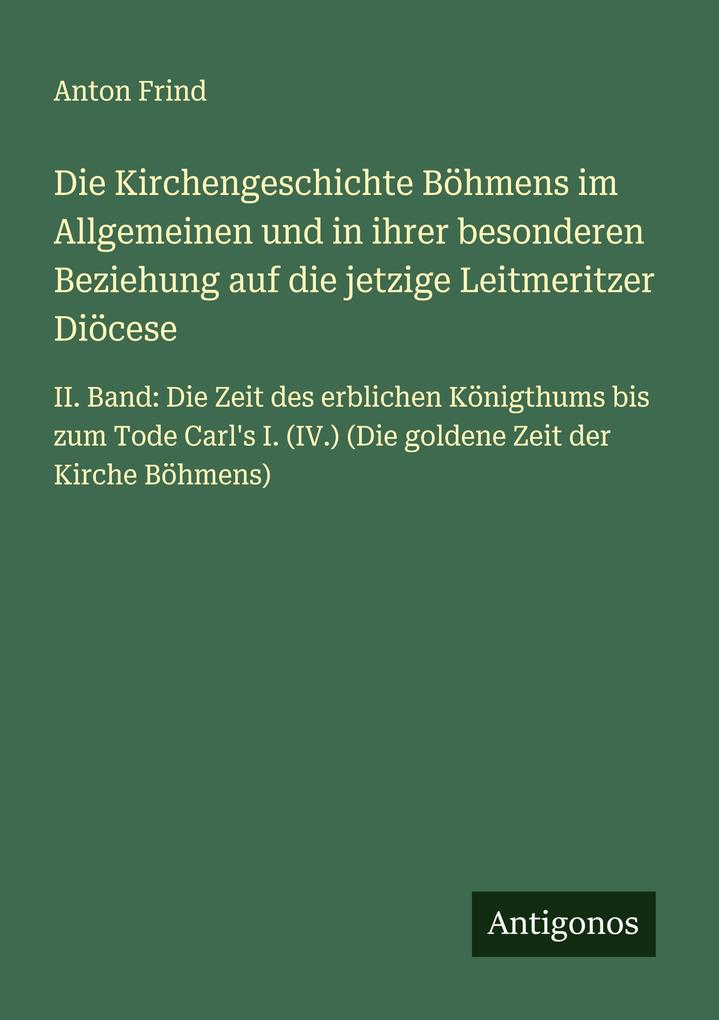 Die Kirchengeschichte Böhmens im Allgemeinen und in ihrer besonderen Beziehung auf die jetzige Leitmeritzer Diöcese