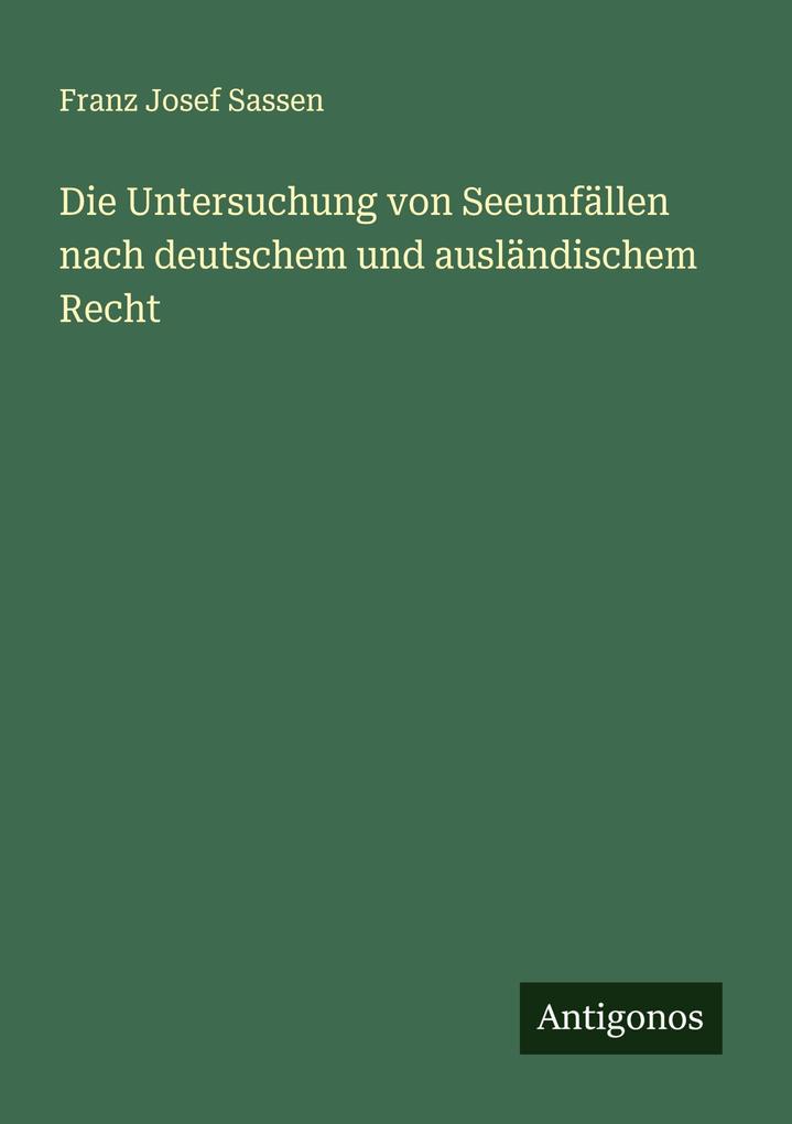 Die Untersuchung von Seeunfällen nach deutschem und ausländischem Recht