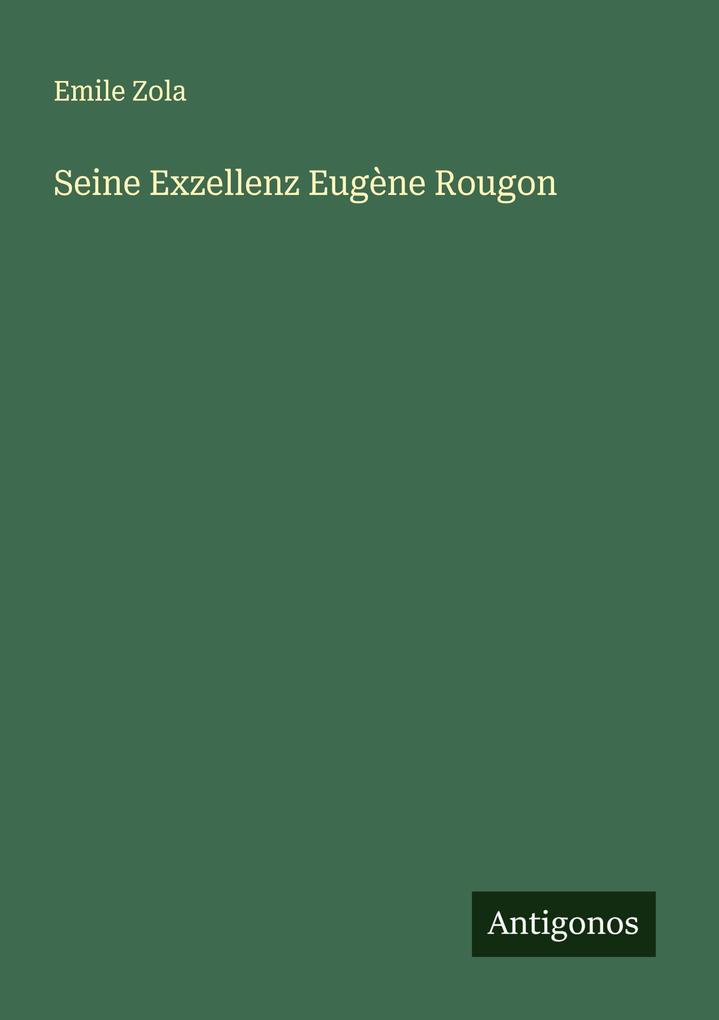 Seine Exzellenz Eugène Rougon