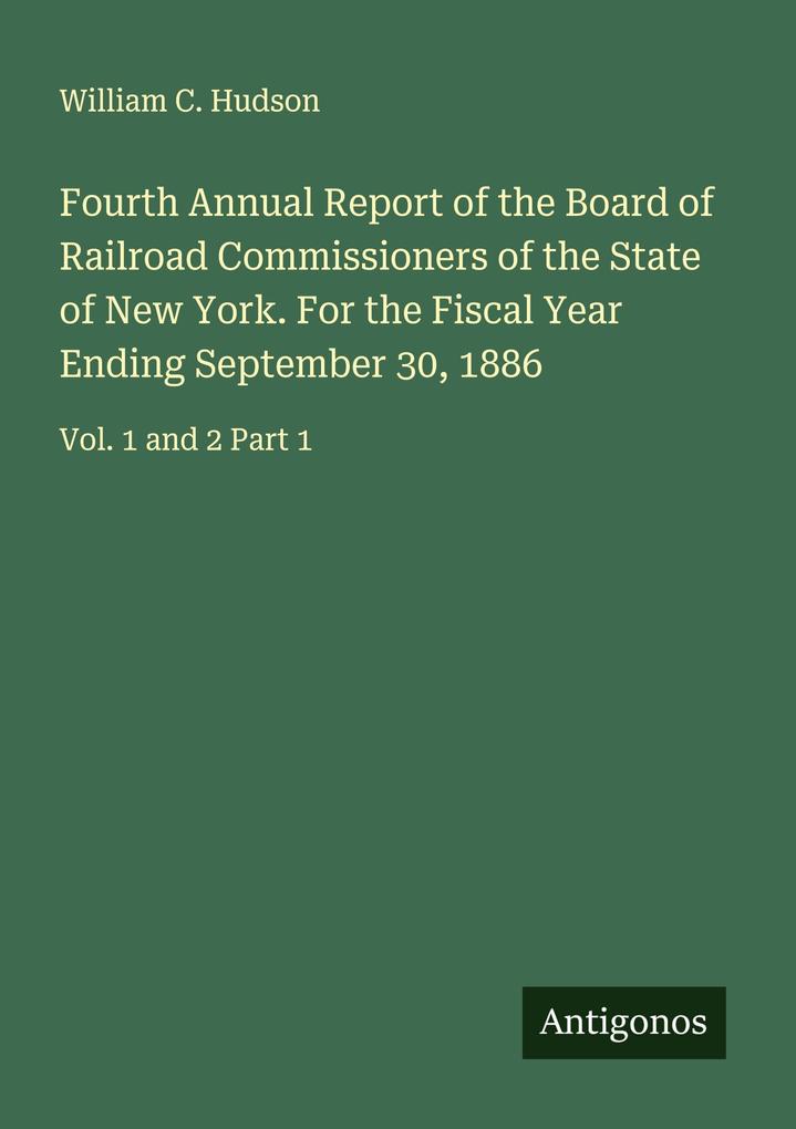 Fourth Annual Report of the Board of Railroad Commissioners of the State of New York. For the Fiscal Year Ending September 30 1886