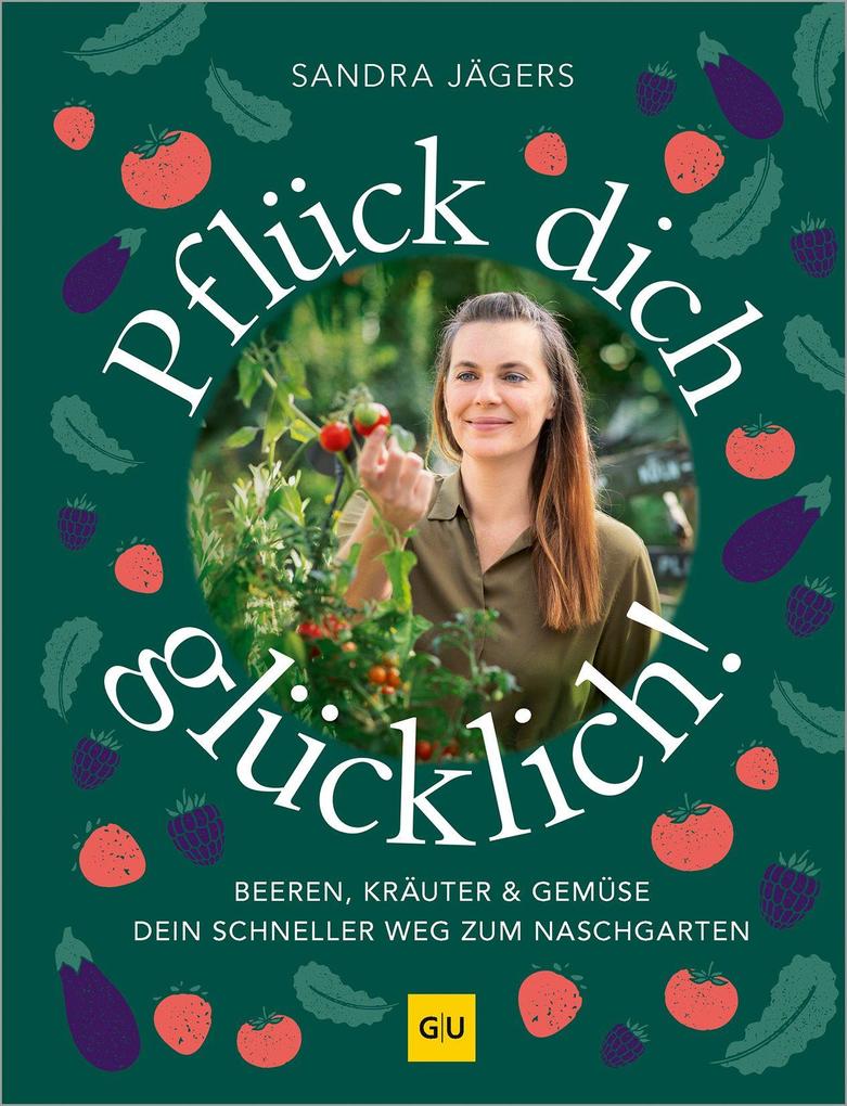 Pflück dich glücklich!