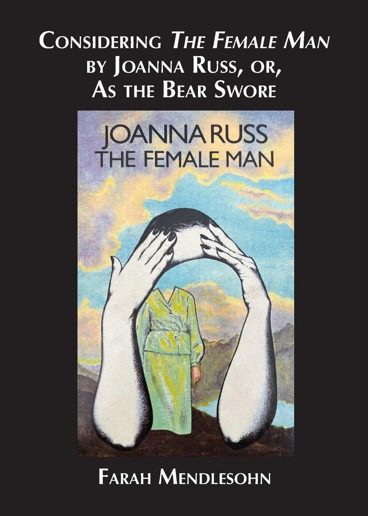 Considering The Female Man by Joanna Russ or As the Bear Swore
