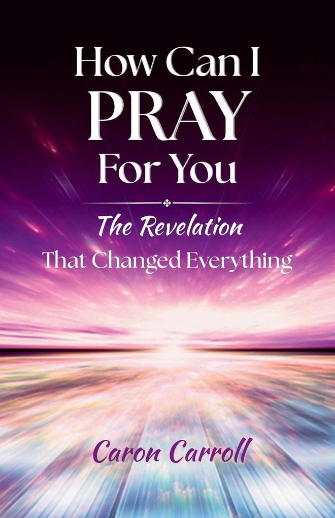 How Can I Pray for You