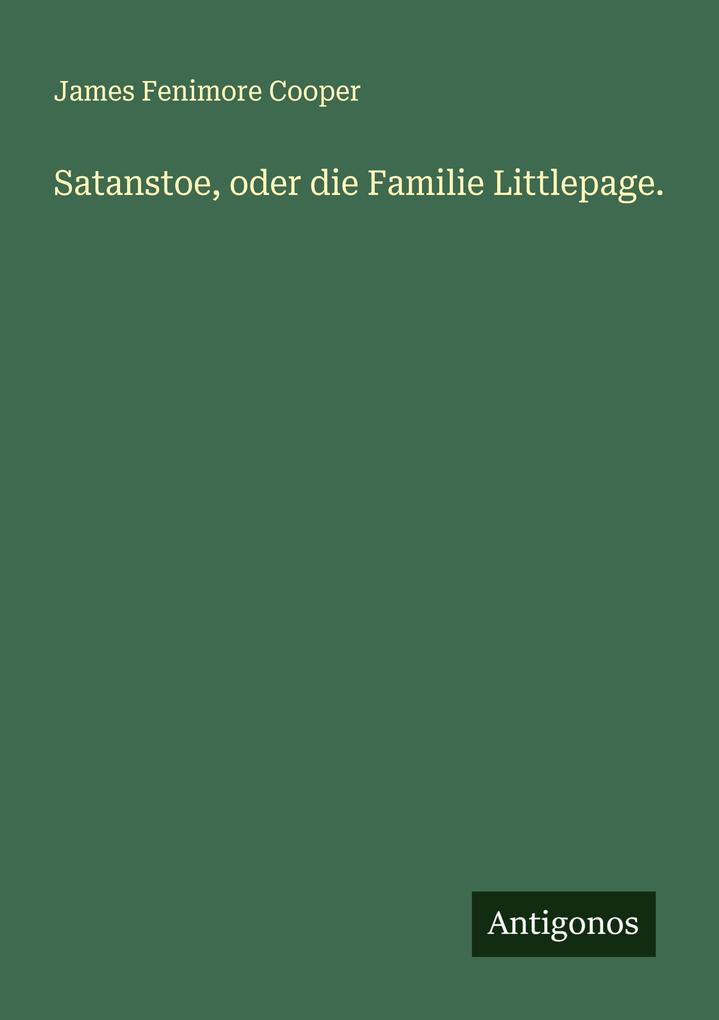 Satanstoe oder die Familie Littlepage.