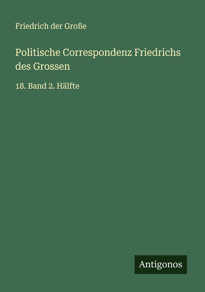 Politische Correspondenz Friedrichs des Grossen