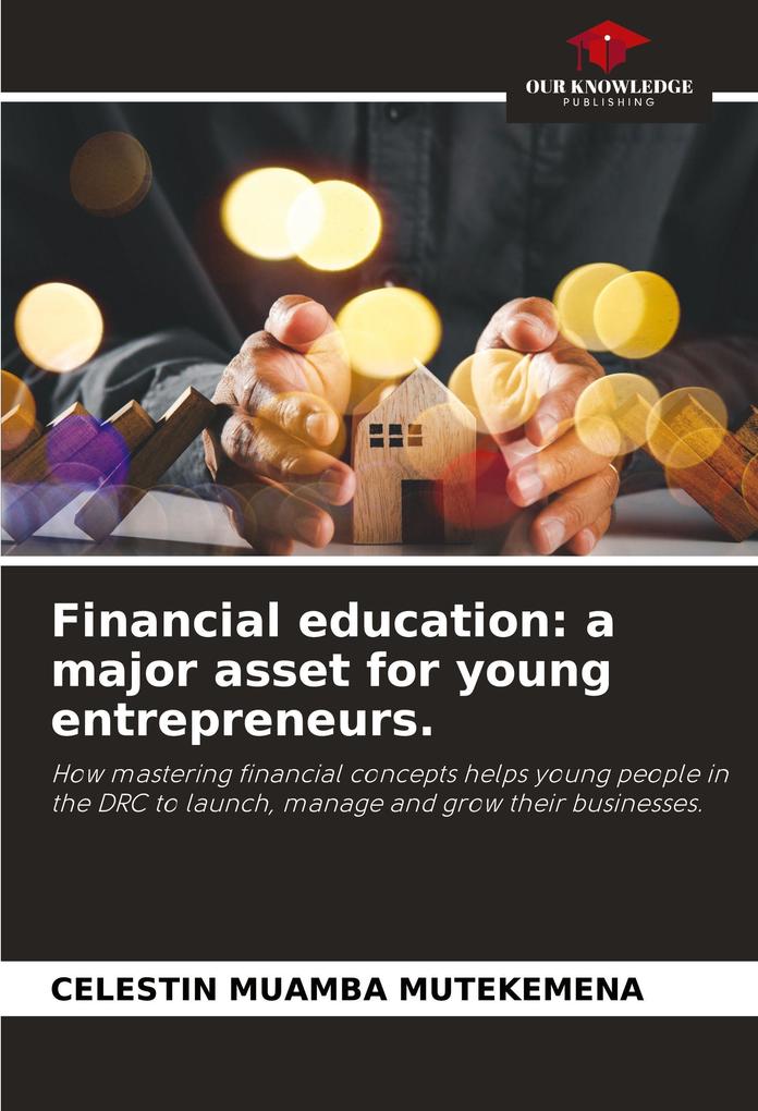 Financial education: a major asset for young entrepreneurs.
