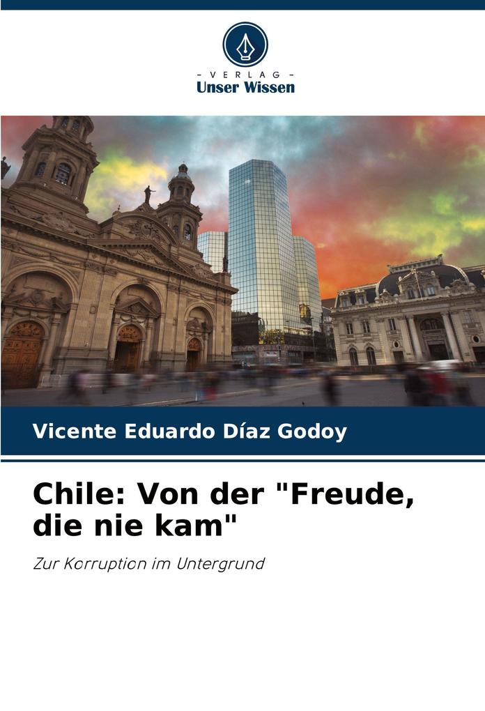 Chile: Von der 'Freude die nie kam'
