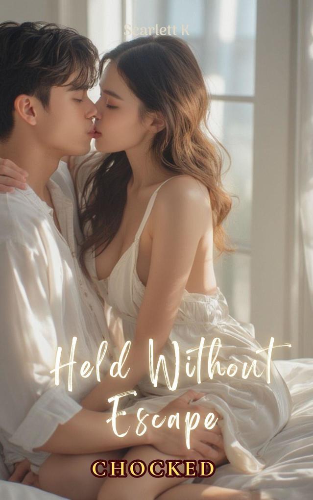 Held Without Escape (Chocked)