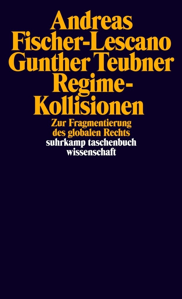 Regime-Kollisionen - Andreas Fischer-Lescano/ Gunther Teubner