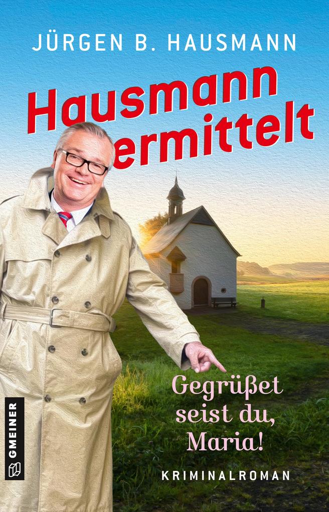 Hausmann ermittelt - Gegrüßet seist du Maria!