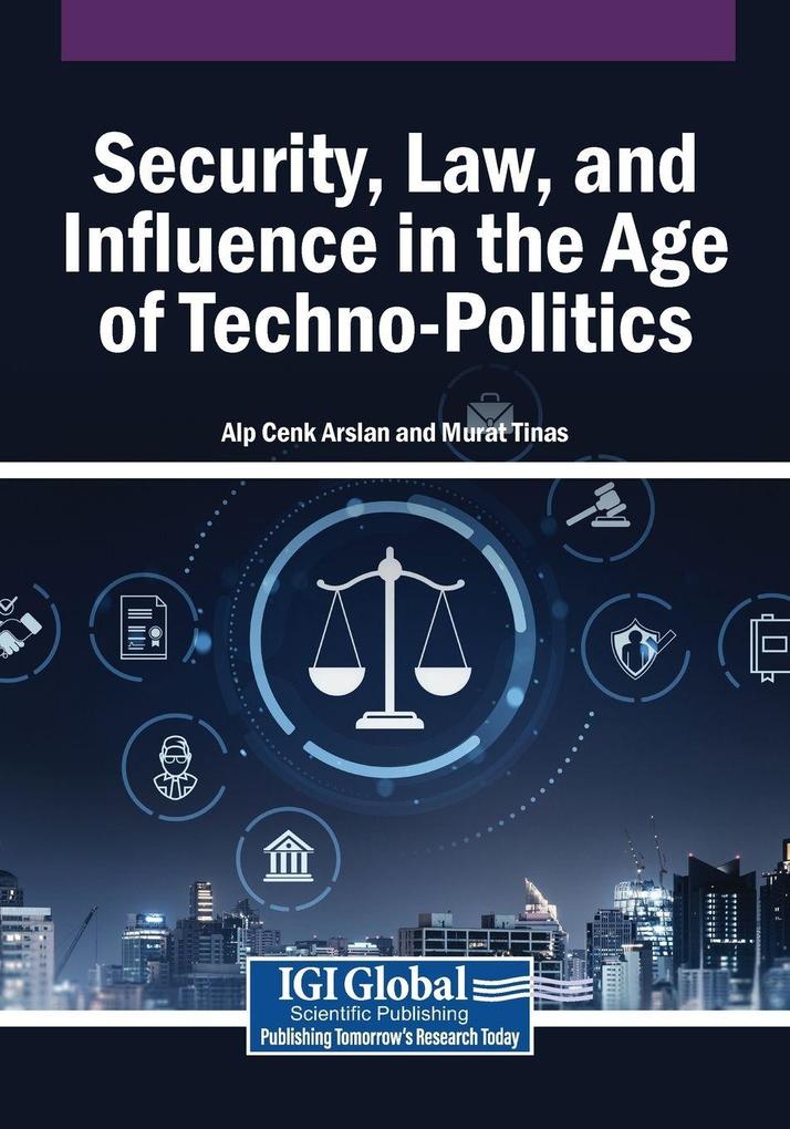Security Law and Influence in the Age of Techno-Politics