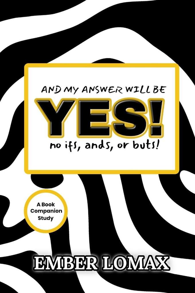 And My Answer Will Be Yes Study Guide