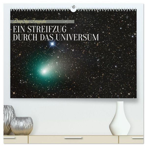 Ein Streifzug durch das Universum (hochwertiger Premium Wandkalender 2026 DIN A2 quer) Kunstdruck in Hochglanz