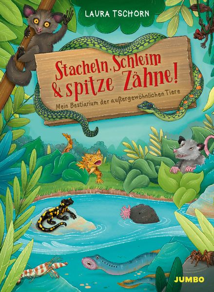 Stacheln Schleim & spitze Zähne! Mein Bestiarium der außergewöhnlichen Tiere