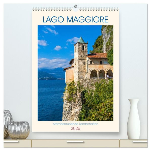 Lago Maggiore - Atemberaubende Landschaften (hochwertiger Premium Wandkalender 2026 DIN A2 hoch) Kunstdruck in Hochglanz