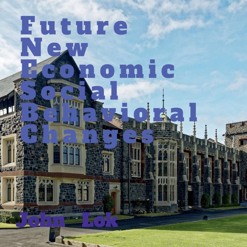 Future New Economic Social Behavioral Changes