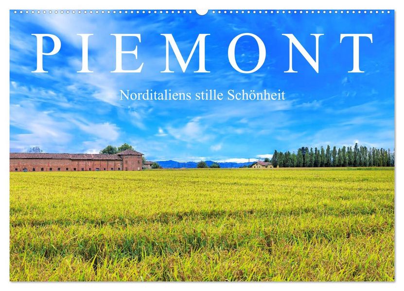Piemont - Norditaliens stille Schönheit (Wandkalender 2026 DIN A2 quer) CALVENDO Monatskalender