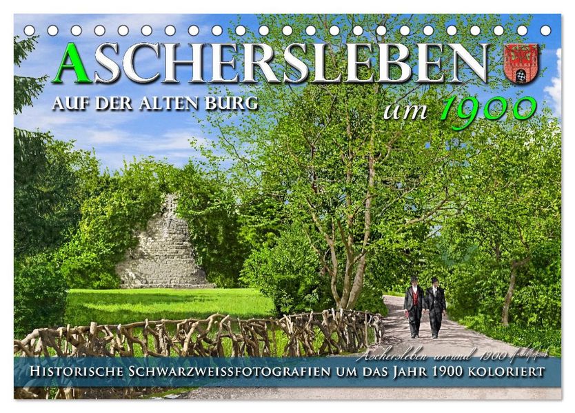 Aschersleben um 1900 - Auf der alten Burg - Kolorierte Schwarzweißfotos (Tischkalender 2026 DIN A5 quer) CALVENDO Monatskalender
