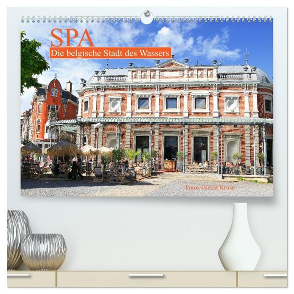 SPA - Die belgische Stadt des Wassers (hochwertiger Premium Wandkalender 2026 DIN A2 quer) Kunstdruck in Hochglanz