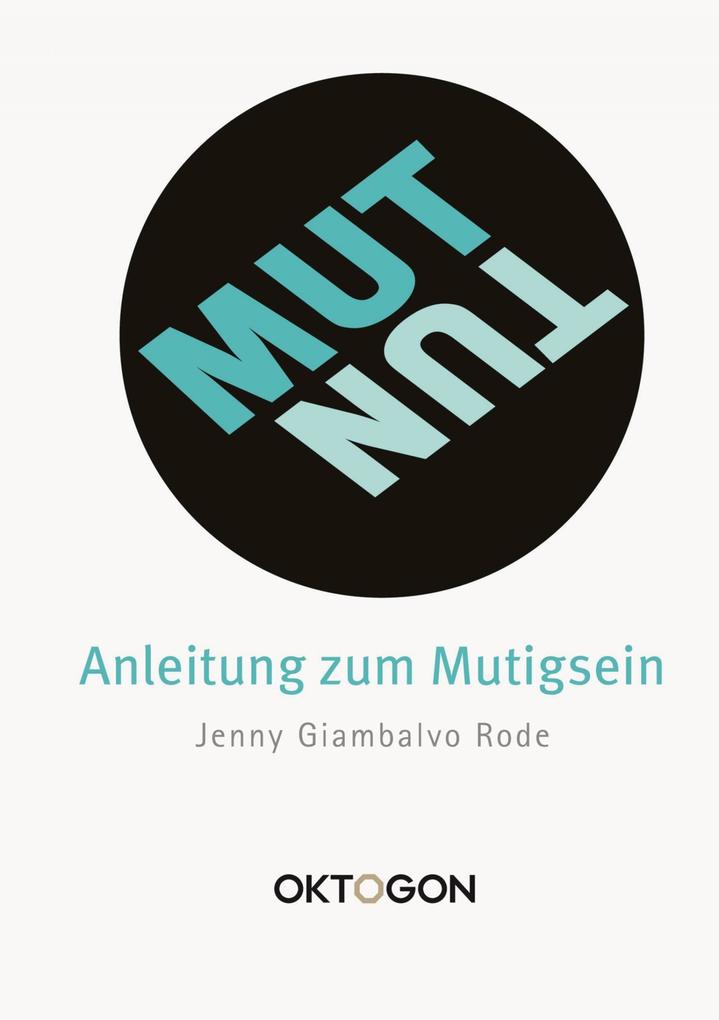 MUT/TUN - Anleitung zum Mutigsein