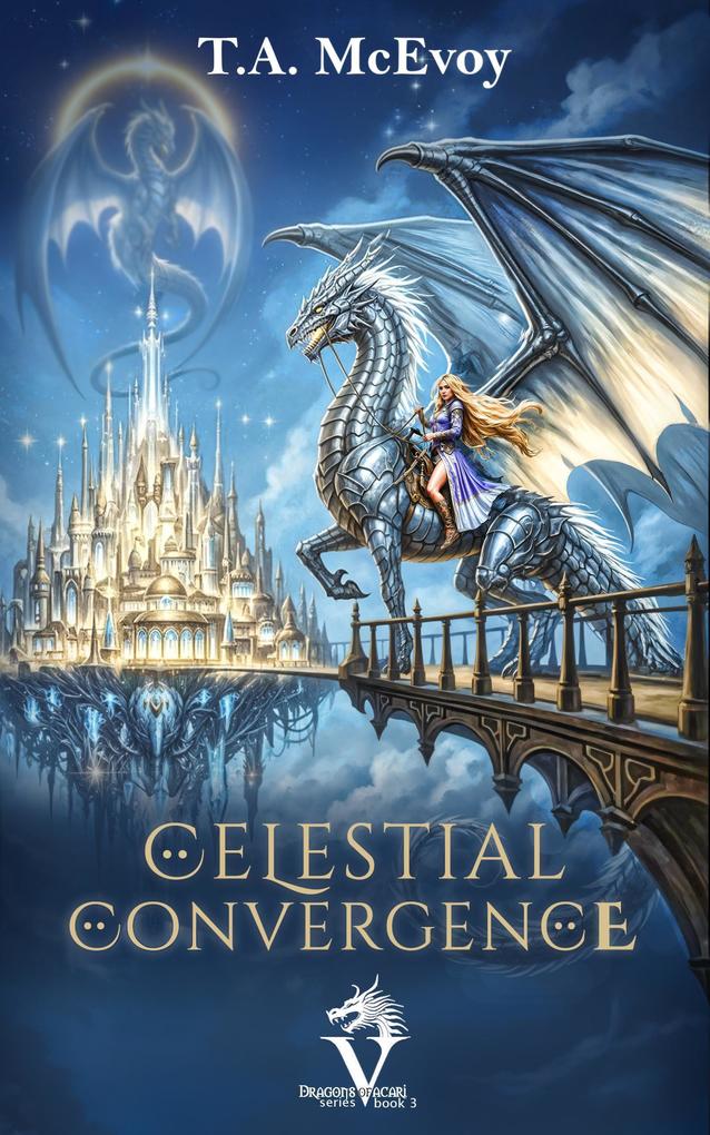 Celestial Convergence (Dragons of Vacari #3)
