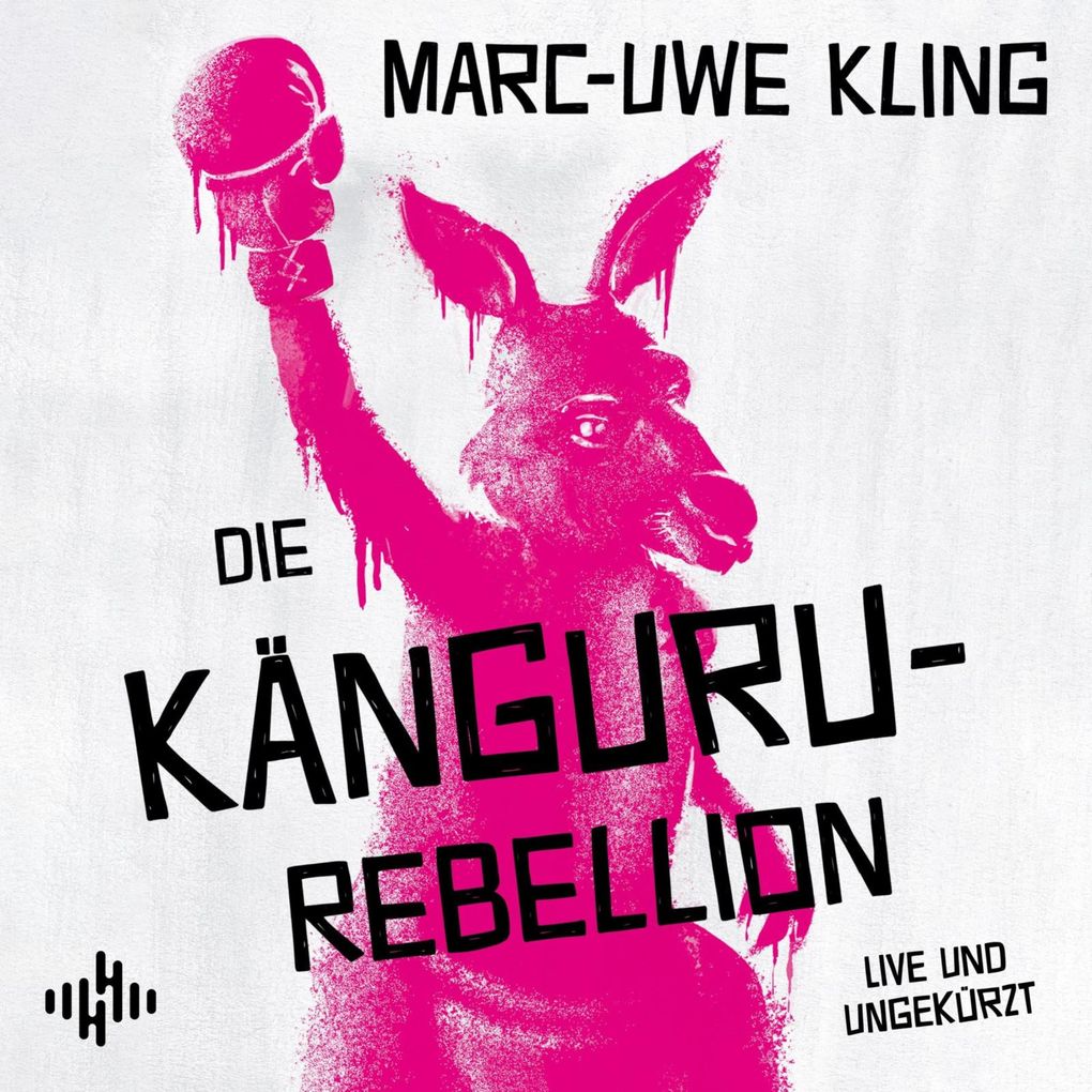 Hörbuch Hamburg Die Känguru-Rebellion (Die Känguru-Werke 5)